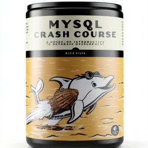 MySQL Crash Course: No Starch Press Beginner Guide for SQL Learning-0
